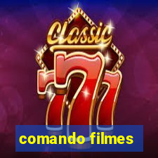 comando filmes